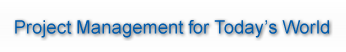 Project Management for Today's World